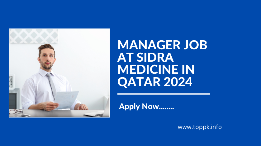 MANAGER JOB AT SIDRA MEDICINE IN QATAR 2024