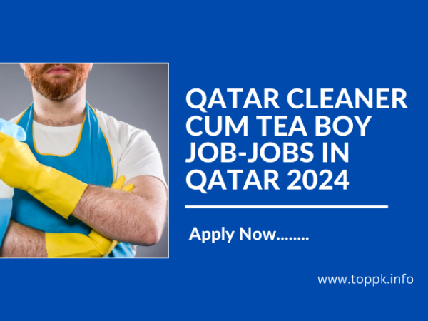 QATAR CLEANER CUM TEA BOY JOB-JOBS IN QATAR 2024