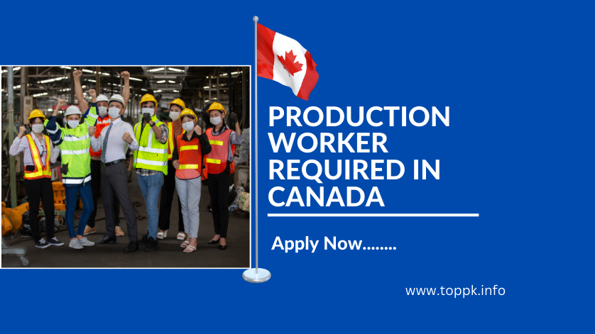 PRODUCTION WORKER REQUIRED IN CANADA