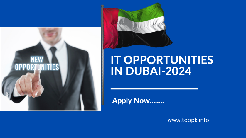 IT OPPORTUNITIES IN DUBAI-2024