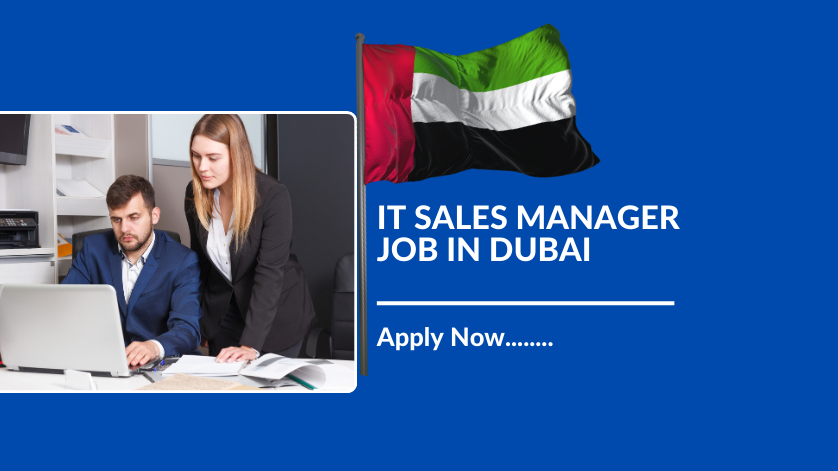 IT SALES MANAGER JOB IN DUBAI