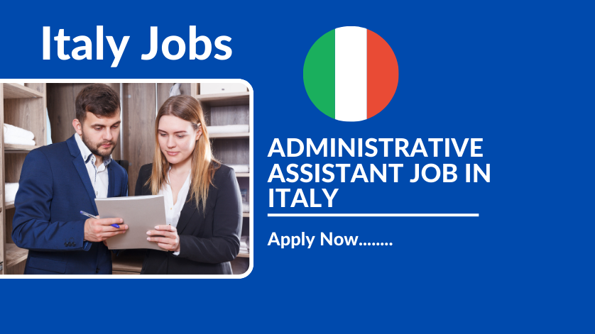 ADMINISTRATIVE ASSISTANT JOB IN ITALY