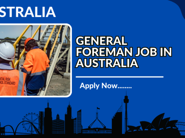 GENERAL FOREMAN JOB IN AUSTRALIA