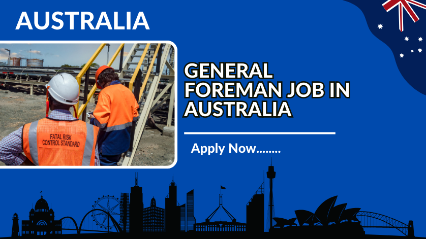 GENERAL FOREMAN JOB IN AUSTRALIA