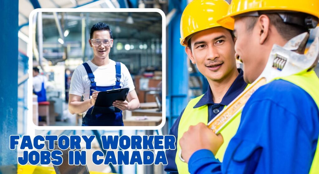 Factory Worker Jobs in Canada