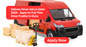 Delivery Driver Jobs in Qatar 2026 – Apply for Full-Time Driver Position in Doha