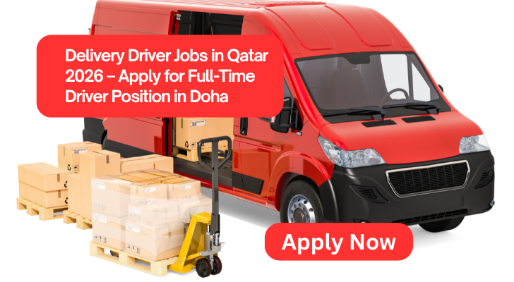 Delivery Driver Jobs in Qatar 2026 – Apply for Full-Time Driver Position in Doha
